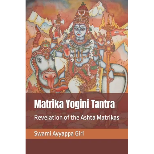Matrika Yogini Tantra: Revelation of the Ashta Matrikas - Paperback