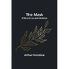 The Mask: A Story of Love and Adventure - Paperback