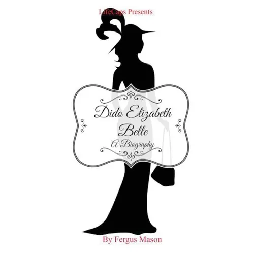 Dido Elizabeth Belle: A Biography - Paperback