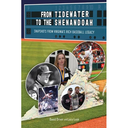 From Tidewater To The Shenandoah: Snapshots From Virginia's Rich Baseball Legacy - Paperback