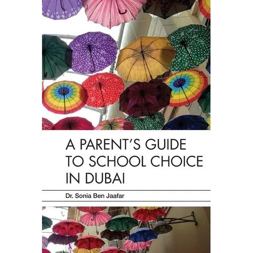 A Parent's Guide to School Choice in Dubai - Paperback