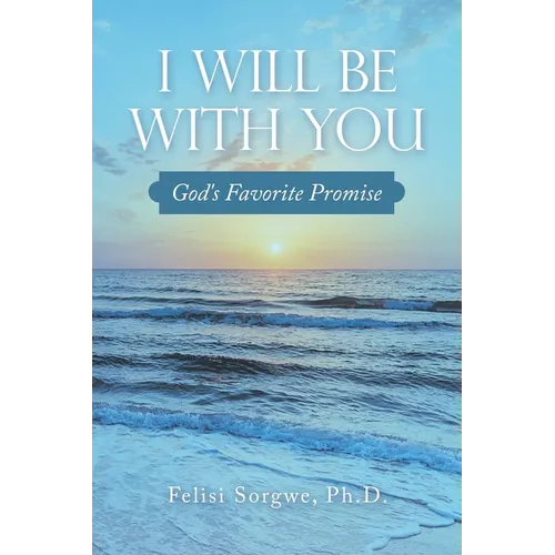 I Will Be with You: God's Favorite Promise - Paperback