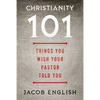 Christianity 101: Things You Wish Your Pastor Told You - Paperback