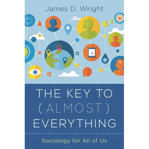 The Key to (Almost) Everything: Sociology for All of Us - Paperback