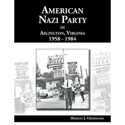 American Nazi Party in Arlington, Virginia 1958-1984 - Paperback