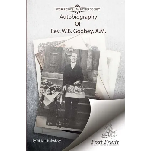 Autobiography of Rev. W.B. Godbey, A.M. - Paperback