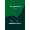 The Mechanism of Life - Paperback