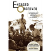 Engaged Observer: Anthropology, Advocacy, and Activism - Paperback
