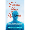 Embrace Your Weirdness: Why Being Weird Makes You Interesting And Can Give You An Unfair Advantage - Paperback