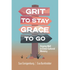 Grit to Stay Grace to Go: Staying Well in Cross-Cultural Ministry - Paperback
