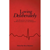 Loving Deliberately: An Eclectic Anthology of Reflections on the Subject - Paperback