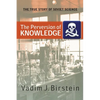 The Perversion of Knowledge: The True Story of Soviet Science - Paperback