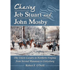 Chasing Jeb Stuart and John Mosby: The Union Cavalry in Northern Virginia from Second Manassas to Gettysburg - Paperback