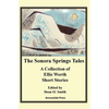The Sonora Springs Tales: A Collection of Ellis Worth Short Stories - Paperback