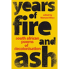 YEARS OF FIRE AND ASH - South African Poems of Decolonisation - Paperback
