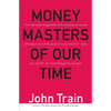 Money Masters of Our Time - Paperback