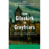 From Gileskirk to Greyfriars: Knox, Buchanan, and the Heroes of Scotland's Reformation - Paperback
