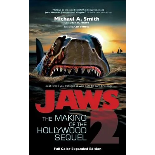 Jaws 2: The Making of the Hollywood Sequel, Updated and Expanded Edition: (Hardcover Color Edition) - Hardcover