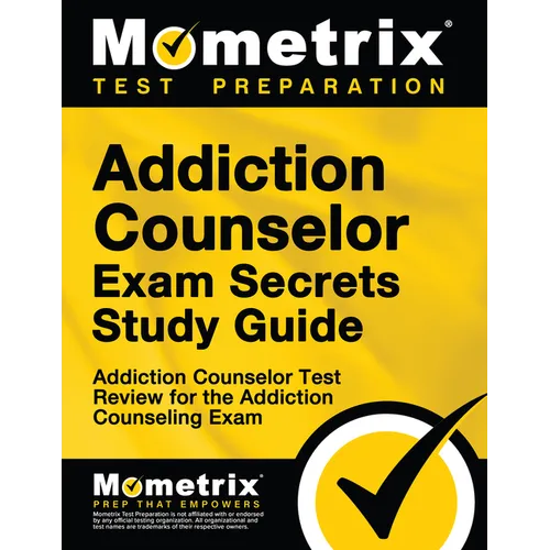 Addiction Counselor Exam Secrets Study Guide: Addiction Counselor Test Review for the Addiction Counseling Exam - Paperback