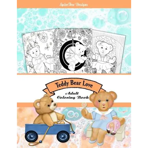 Teddy Bear Love Adult Coloring Book: Colorist fun for everyone - Paperback