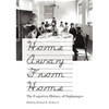 Home Away from Home: The Forgotten History of Orphanages - Hardcover