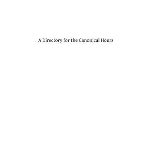 A Directory for the Canonical Hours - Paperback