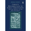 Christ's Resurrection in Early Christianity: and the Making of the New Testament - Paperback