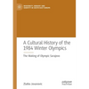 A Cultural History of the 1984 Winter Olympics: The Making of Olympic Sarajevo - Paperback
