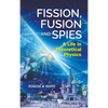 Fission, Fusion and Spies: A Life in Theoretical Physics - Hardcover