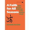 A Faith for All Seasons: Islam and the Challenge of the Modern World - Paperback