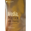 Media, Practice and Theory: Tracking emergent thresholds of experience - Paperback