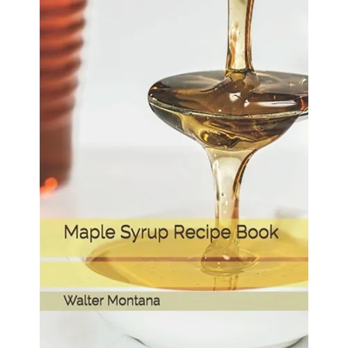 Maple Syrup Recipe Book - Paperback