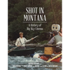 Shot in Montana: A History of Big Sky Cinema - Paperback