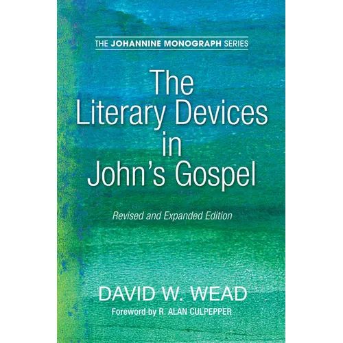 The Literary Devices in John's Gospel: Revised and Expanded Edition - Hardcover