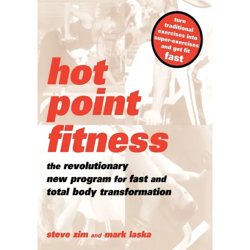 Hot Point Fitness: The Revolutionary New Program for Fast and Total Body Transformation - Paperback