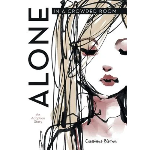 Alone in a Crowded Room: An Adoption Story - Hardcover
