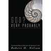 God? Very Probably: Five Rational Ways to Think about the Question of a God - Paperback