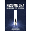 Resume DNA: Succeeding in Spite of Yourself - Paperback