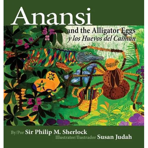 Anansi and the Alligator Eggs y Los Huevos del Caiman - Hardcover