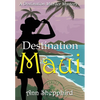 Destination Maui - Hardcover