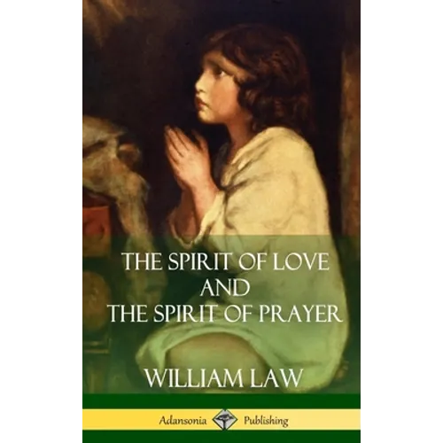 The Spirit of Love and The Spirit of Prayer (Hardcover) - Hardcover