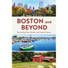 Boston and Beyond: Discovering Cities, Harbors, and Country Charms - Paperback