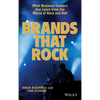 Brands That Rock: What Business Leaders Can Learn from the World of Rock and Roll - Hardcover