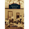 Vermilion Parish - Hardcover