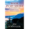 Walk in My Shoes: Heartwarming and Inspirational Short Stories - Paperback