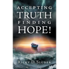 Accepting Truth, Finding Hope! - Hardcover