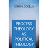 Process Theology as Political Theology - Paperback