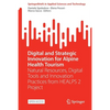 Digital and Strategic Innovation for Alpine Health Tourism: Natural Resources, Digital Tools and Innovation Practices from Healps 2 Project - Paperback