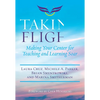 Taking Flight: Making Your Center for Teaching and Learning Soar - Paperback