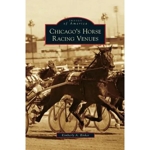 Chicago's Horse Racing Venues - Hardcover